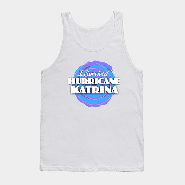 I Survived Hurricane Katrina Tank Top by Dale Preston Design